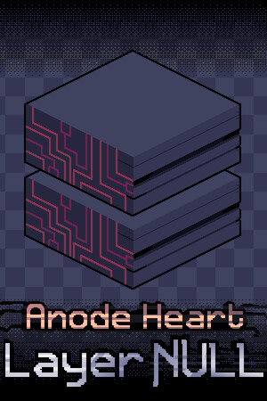 Anode Heart: Layer Null
